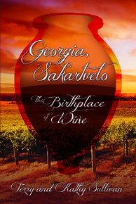 Georgia, Sakartvelo: the Birthplace of Wine